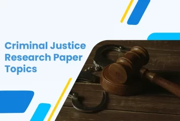 205 Best Criminal Justice Research Paper Topics