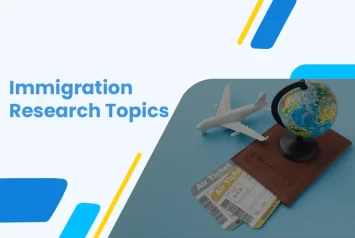 156 Trendy Immigration Research Paper Topics