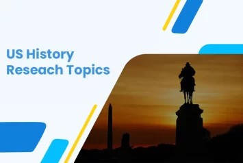 197 Fascinating US History Research Topics