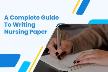 A Complete Guide To Writing Nursing Paper