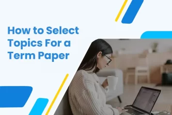 How To Select Topics For a Term Paper