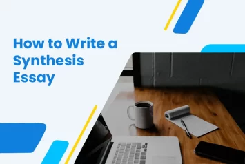 A Beginner’s Guide to Writing a Synthesis Essay