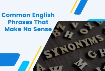 Common English Phrases That Make No Sense