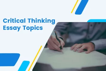 80 High-scoring Critical Thinking Essay Topics