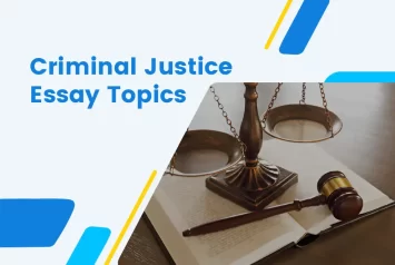 30 Criminal Justice Essay Topic That Are Not Explored Yet!